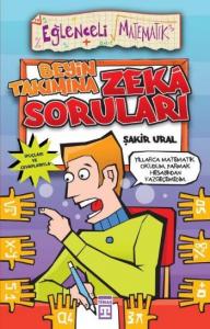 Beyin Takımına Zeka Soruları; Eğlenceli Matematik, 9+ Yaş