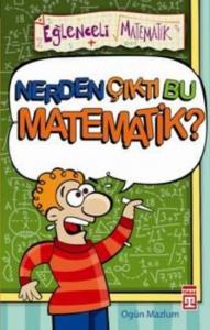 Eğlenceli Bilgi-(Matematik): Nerden Çıktı Bu Matematik!