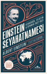 Einstein Seyahatnamesi; Uzakdoğu Filistin İspanya 1922 - 1923