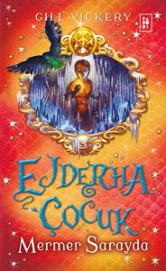 Ejderha Çocuk Serisi 3. Kitap - Mermer Sarayda