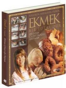 Ekmek Bir Tutkudur; Yoğurun, Mayalayın, Pişirin