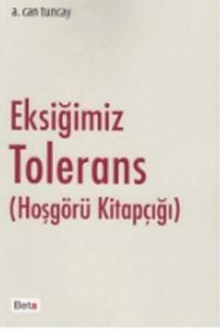 Eksiğimiz Tolerans (Hoşgörü Kitapçığı)