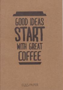 Elas Paper Not Defteri-Good İdeas Start With Great Coffee