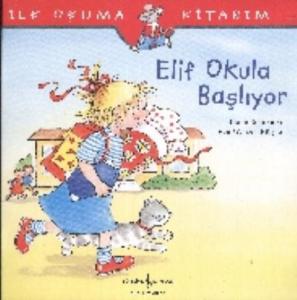 Elif Okula Başlıyor; İlk Okuma Kitabım