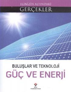 Elinizin Altındaki Gerçekler - Buluşlar ve Teknoloji - Güç ve Enerji
