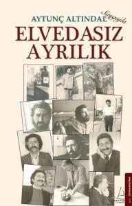 "Aytunç Altındal" Elvedasız Ayrılık; Saygıyla