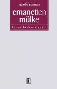Emanetten Mülke; Kadın Beden Siyaset