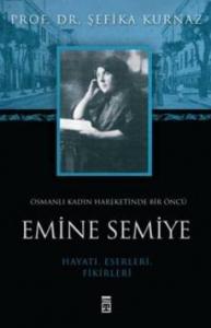 Emine Semiye; Osmanlı Kadın Hareketinde Bir Öncü
