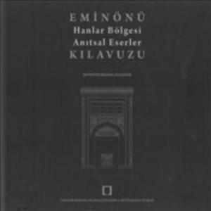 Eminönü Hanlar Bölgesi Anıtsal Eserler Kılavuzu