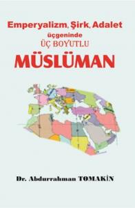 Emperyalizm, Şirk, Adalet Üçgeninde Üç Boyutlu Müslüman