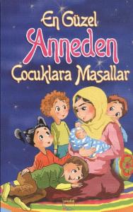 En Güzel Anneden Çocuklara Masallar