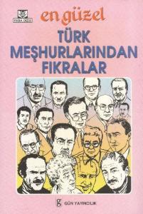 En Güzel Türk Meşhurlarından Fıkralar