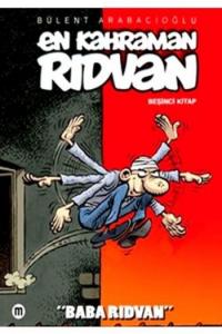 En Kahraman Rıdvan: Baba Rıdvan 5. Kitap