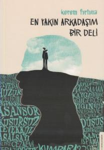 En Yakın Arkadaşım Bir Deli