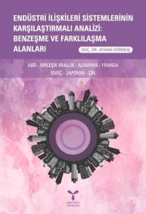 Endüstri İlişkileri Sistemlerinin Karşılaştırmalı Analizi: Benzeşme ve Farklılaşma Alanları