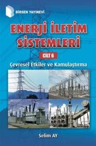 Enerji İletim Sistemleri Cilt 6; Çevresel Etkiler ve Kamulaştırma