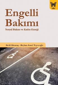 Engelli Bakımı; Sosyal Bakım ve Kadın Emeği