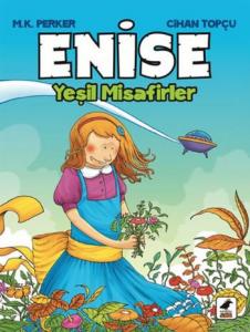 Enise; Yeşil Misafirler