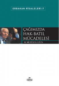 Çağımızda Hak-Batıl Mücadelesi; Erbakan Risaleleri 7
