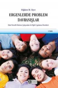 Ergenlerde Problem Davranışlar; Okul Temelli Önleme Çalışmaları ile İlgili Uygulama Örnekleri