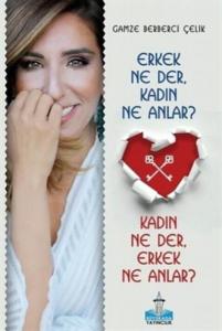 Erkek Ne Der Kadın Ne Anlar-Kadın Ne Der Erkek Ne Anlar