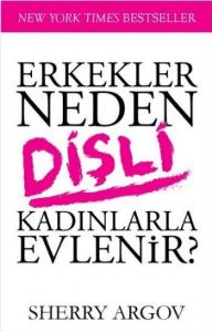 Erkekler Neden Dişli Kadınlarla Evlenir
