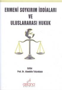 Ermeni Soykırım İddiaları Ve Uluslararası Hukuk