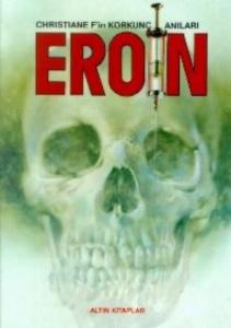 Eroin; Christiane F. 'in Korkunç Anıları