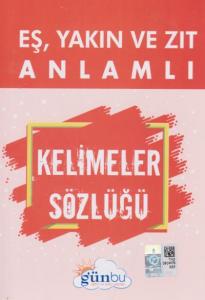 Eş Yakın ve Zıt Anlamlı Kelimeler Sözlüğü