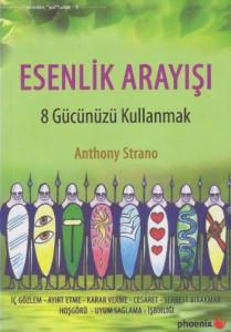 Esenlik Arayışı; 8 Gücünüzü Kullanmak