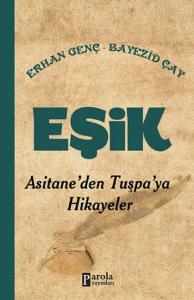 Eşik; Asitaneden Tuşpaya Hikayeler