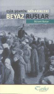 Esir Şehrin Misafirleri Beyaz Ruslar