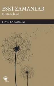 Eski Zamanlar; Mekan ve İnsan