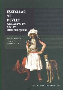 Eşkıyalar ve Devlet; Osmanlı Tarzı Devlet Merkezileşmesi