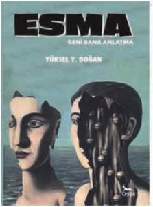 Esma; Beni Bana Anlatma