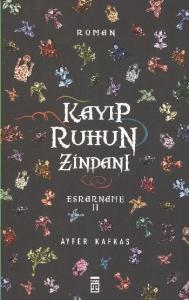 Kayıp Ruhun Zindanı; Esrarname II