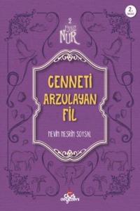 Eşsiz Nur 2-Cenneti Arzulayan Fil