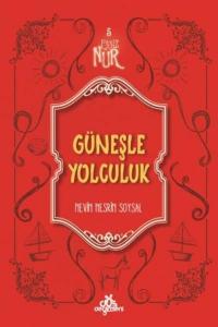 Eşsiz Nur 5-Güneşle Yolculuk