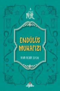 Eşsiz Nur 6-Endülüs Muhafızı