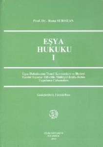 Eşya Hukuku-I  - Rona Serozan