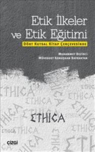 Etik İlkeler ve Etik Eğitimi; Eğitimi (Dört Kutsal Kitap Çerçevesinde)