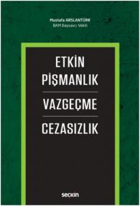 Etkin Pişmanlık-Vazgeçme-Cezasızlık