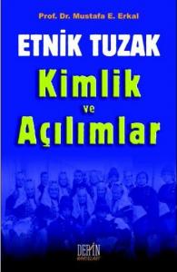 Etnik Tuzak Kimlik ve Açılımlar