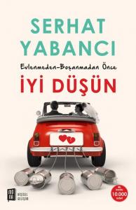 Evlenmeden - Boşanmadan İyi Düşün