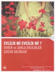 Evlilik mi Evcilik mi? Erken ve Zorla Evlilikler Çocuk Gelinler