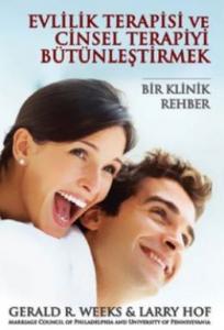 Evlilik Terapisi ve Cinsel Terapiyi Bütünleştirmek; Bir Klinik Rehber