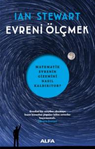 Evreni Ölçmek; Matematik Evrenin Gizemini Nasıl Kaldırıyor?