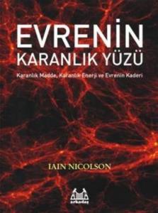 Evrenin Karanlık Yüzü (Karanlık Madde, Karanlık Enerji ve Evrenin Kaderi)