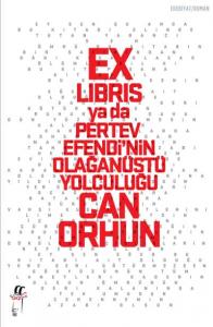 Ex-libris ya da Pertev Efendi'nin Olağanüstü Yolculuğu