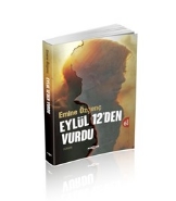 Eylül 12 den Vurdu